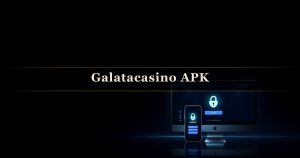 Read more about the article Galatacasino APK